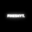 fineshyt